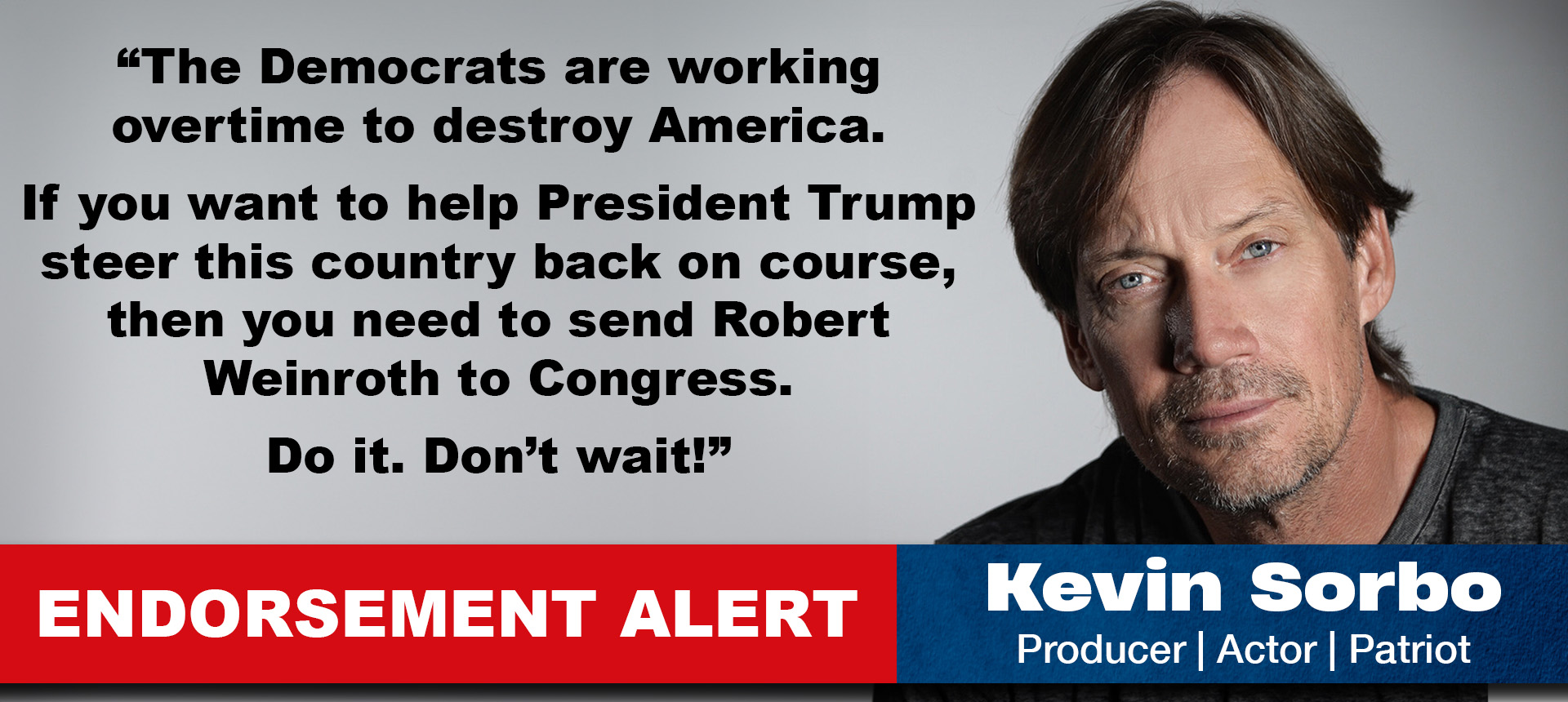 Actor and Producer Kevin Sorbo Endorses Robert Weinroth for Congress